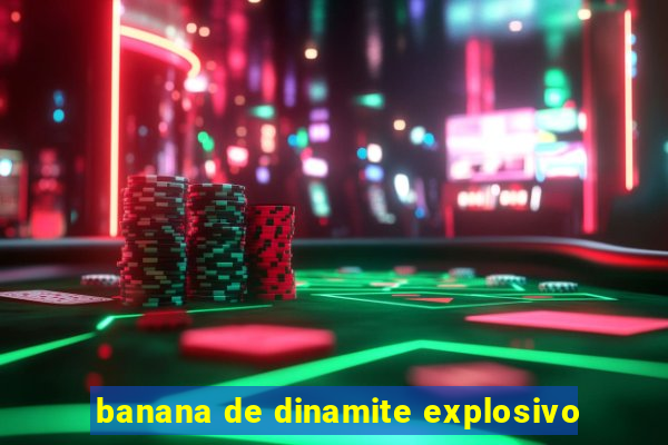 banana de dinamite explosivo